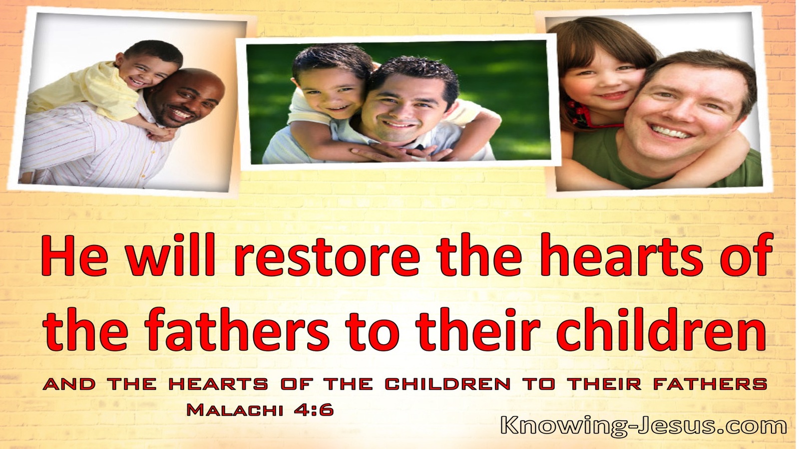 Malachi 4:6 He Will Restore The Hearts Of Father and Children (yellow)